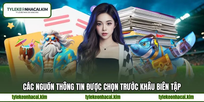 Các nguồn thông tin được chọn trước khâu biên tập