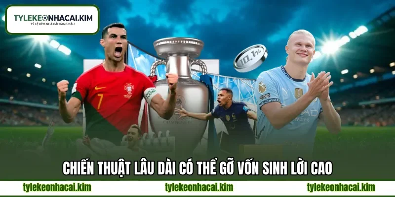 Chiến thuật lâu dài có thể gỡ vốn sinh lời cao