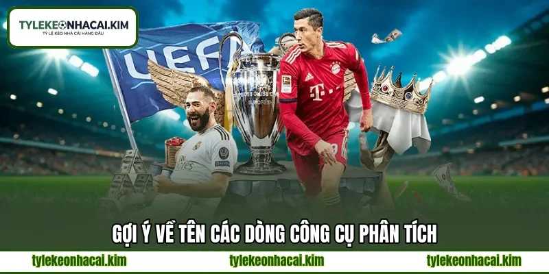 Gợi ý về tên các dòng công cụ phân tích