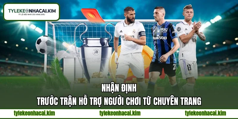 Nhận định trước trận hỗ trợ người chơi từ chuyên trang Nhận định trước trận hỗ trợ người chơi từ chuyên trang