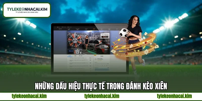 Những dấu hiệu thực tế trong đánh kèo xiên