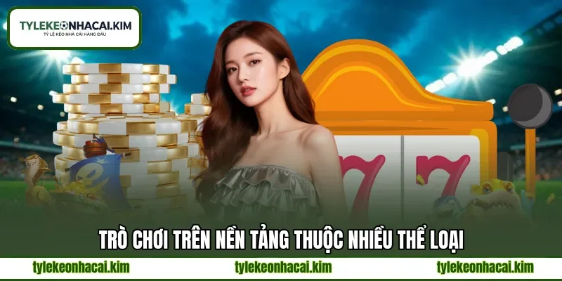Trò chơi trên nền tảng thuộc nhiều thể loại